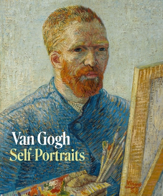 Van Gogh. Self-Portraits - van Tilborgh, Louis, and Serres, Karen (Editor), and Bailey, Martin