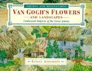Van Gogh's Flowers and Landscapes: Celebrated Subjects of the Great Artists