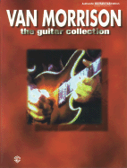 Van Morrison -- The Guitar Collection: Authentic Guitar Tab - Morrison, Van