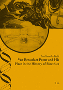 Van Rensselaer Potter and His Place in the History of Bioethics: Volume 42