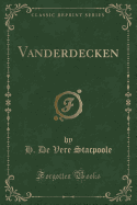 Vanderdecken (Classic Reprint)