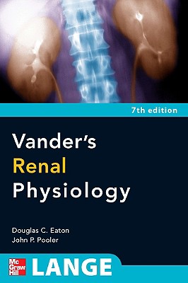 Vander's Renal Physiology - Pooler, John, and Eaton, Douglas C
