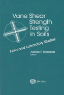 Vane Shear Strength Testing in Soils: Field and Laboratory Studies - Richards, Adrian F
