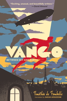 Vango: Between Sky and Earth - de Fombelle, Timothee, and Ardizzone, Sarah (Translated by)