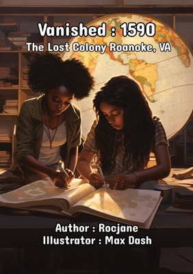 Vanished: 1590 The Lost Colony Roanoke, VA - Jane, Roc