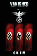 Vanished: If Hitler Had Won the War - A Novel