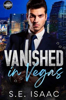 Vanished in Vegas: Vanished - Isaac, S E