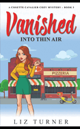 Vanished Into Thin Air: A Cosette Cavalier Cozy Mystery - Book 3