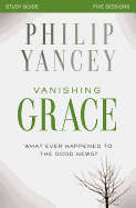 Vanishing Grace: Whatever Happened to the Good News?