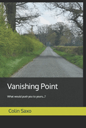 Vanishing Point: What would push you to yours...?