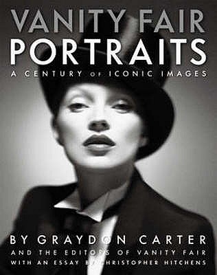 "Vanity Fair" Portraits: A Century of Iconic Images - Carter, Graydon, and Hitchens, Christopher