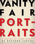 Vanity Fair: The Portraits: A Century of Iconic Images - Carter, Graydon, and Friend, David