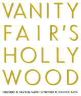 Vanity Fair's Hollywood - Carter, Graydon (Editor), and Friend, David (Editor), and Hitchens, Christopher (Text by)