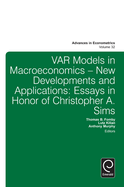 Var Models in Macroeconomics - New Developments and Applications: Essays in Honor of Christopher A. Sims