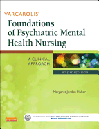 Varcarolis' Foundations of Psychiatric Mental Health Nursing: A Clinical Approach