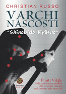 Varchi nascosti - Shinobid  Ky sho: Punti Vitali: dalle conoscenze proibite alle strategie vincenti nella nostra Arte Marziale