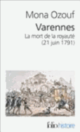 Varennes: LA Mort De LA Royaute (21 Juin 1791)
