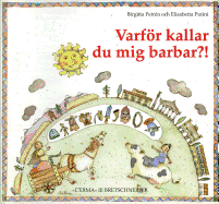 Varfoer Kallar Du MIG Barbar?: Per Ragazzi - Petren, Birgitta, and Putini, Elisabetta
