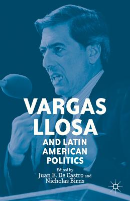 Vargas Llosa and Latin American Politics - Loparo, Kenneth A (Editor), and Birns, N (Editor)