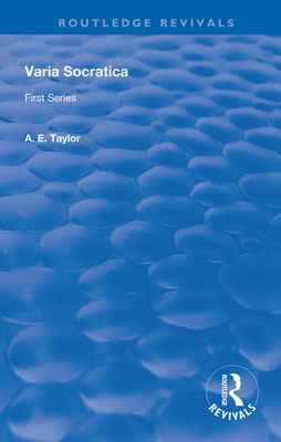 Varia Socratica: First Series - Taylor, A. E.