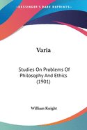 Varia: Studies On Problems Of Philosophy And Ethics (1901)