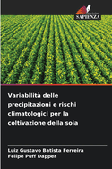 Variabilit? delle precipitazioni e rischi climatologici per la coltivazione della soia