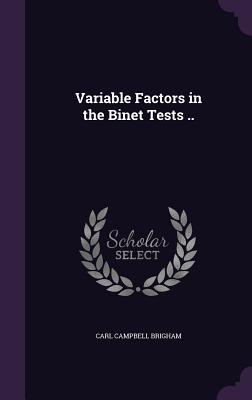 Variable Factors in the Binet Tests .. - Brigham, Carl Campbell