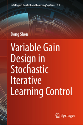 Variable Gain Design in Stochastic Iterative Learning Control - Shen, Dong