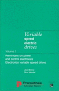 Variable Speed Electric Drives, Volume 2: Reminders on Power and Control Electronics, Electronics Variable Speed - Bonal, Jean, and Seguier, Guy