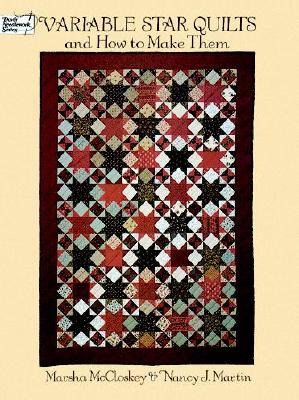 Variable Star Quilts and How to Make Them - McCloskey, Marsha, and Martin, Nancy J