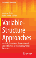 Variable-Structure Approaches: Analysis, Simulation, Robust Control and Estimation of Uncertain Dynamic Processes