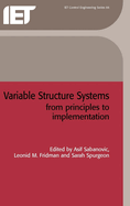 Variable Structure Systems: From Principles to Implementation