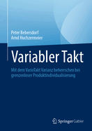 Variabler Takt: Mit Dem Variotakt Varianz Beherrschen Bei Grenzenloser Produktindividualisierung