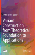 Variant Construction from Theoretical Foundation to Applications