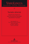 Variatio Delectat: Empirische Evidenzen Und Theoretische Passungen Sprachlicher Variation. Herausgegeben Von Peter Gilles, Joachim Scharloth Und Evelyn Ziegler Fuer Klaus J. Mattheier Zum 65. Geburtstag