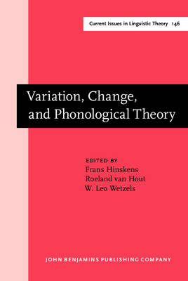 Variation, Change, and Phonological Theory - Hinskens, Frans (Editor), and Hout, Roeland van (Editor), and Wetzels, W. Leo (Editor)