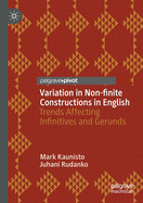 Variation in Non-Finite Constructions in English: Trends Affecting Infinitives and Gerunds