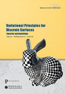 Variational Principles for Discrete Surfaces - Dai, Junfei (Editor), and Gu, Xianfeng David (Editor), and Luo, Feng (Editor)