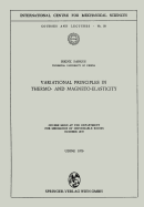 Variational Principles in Thermo- And Magneto-Elasticity: Course Held at the Department for Mechanics of Deformable Bodies October 1970 - Parkus, Heinz