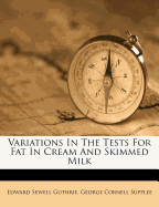 Variations in the Tests for Fat in Cream and Skimmed Milk