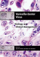 Varicella-Zoster Virus: Virology and Clinical Management - Arvin, Ann M (Editor), and Gershon, Anne A (Editor)