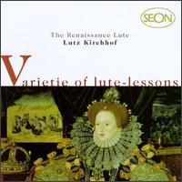 Varietie of lute-lessons - Lutz Kirchhof (lute)