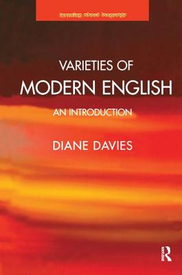 Varieties of Modern English: An Introduction - Davies, Diane