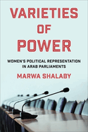 Varieties of Power: Women's Political Representation in Arab Parliaments