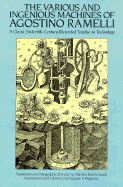 Various and Ingenious Machines of Agostino Ramelli: A Classic 16th Century of Agostino Ramelli - Ramelli, Agostino