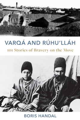 Varq and Rhu'llh: 101 Stories of Bravery on the Move - Handal, Boris