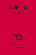 Varron, Economie Rurale: Tome I: Livre I