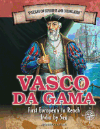 Vasco Da Gama: First European to Reach India by Sea