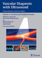 Vascular Diagnosis with Ultrasound: Clinical Reference with Case Studies Volume 1: Cerebral and Peripheral Vessels