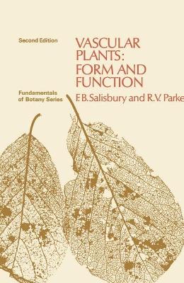 Vascular Plants: Form and Function - Salisbury, Frank Boyer, and Parke, Robert J.